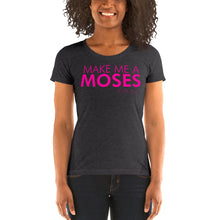 Load image into Gallery viewer, Make Me A Moses - Ladies' short sleeve t-shirt