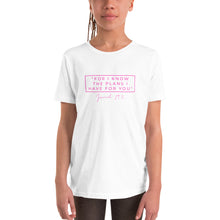 Load image into Gallery viewer, For I Know The Plans - Youth Short Sleeve T-Shirt (Pink)