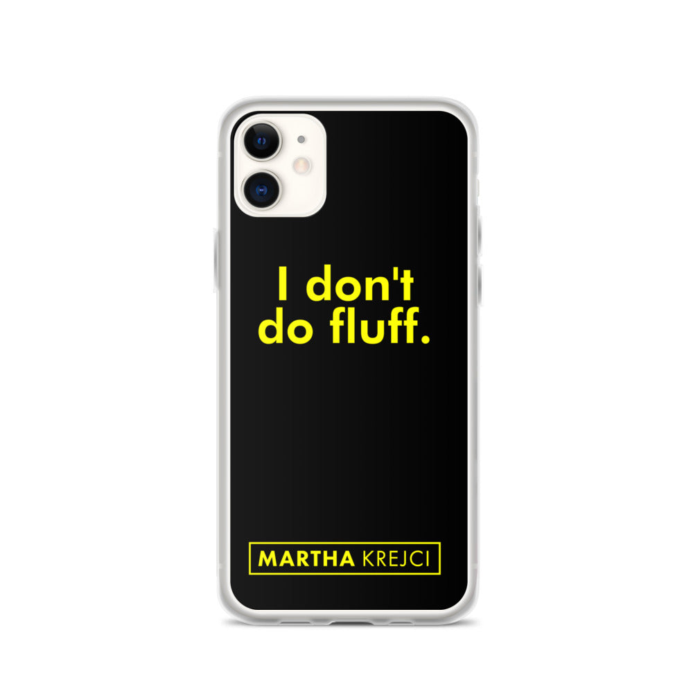 I don't do fluff - iPhone Case