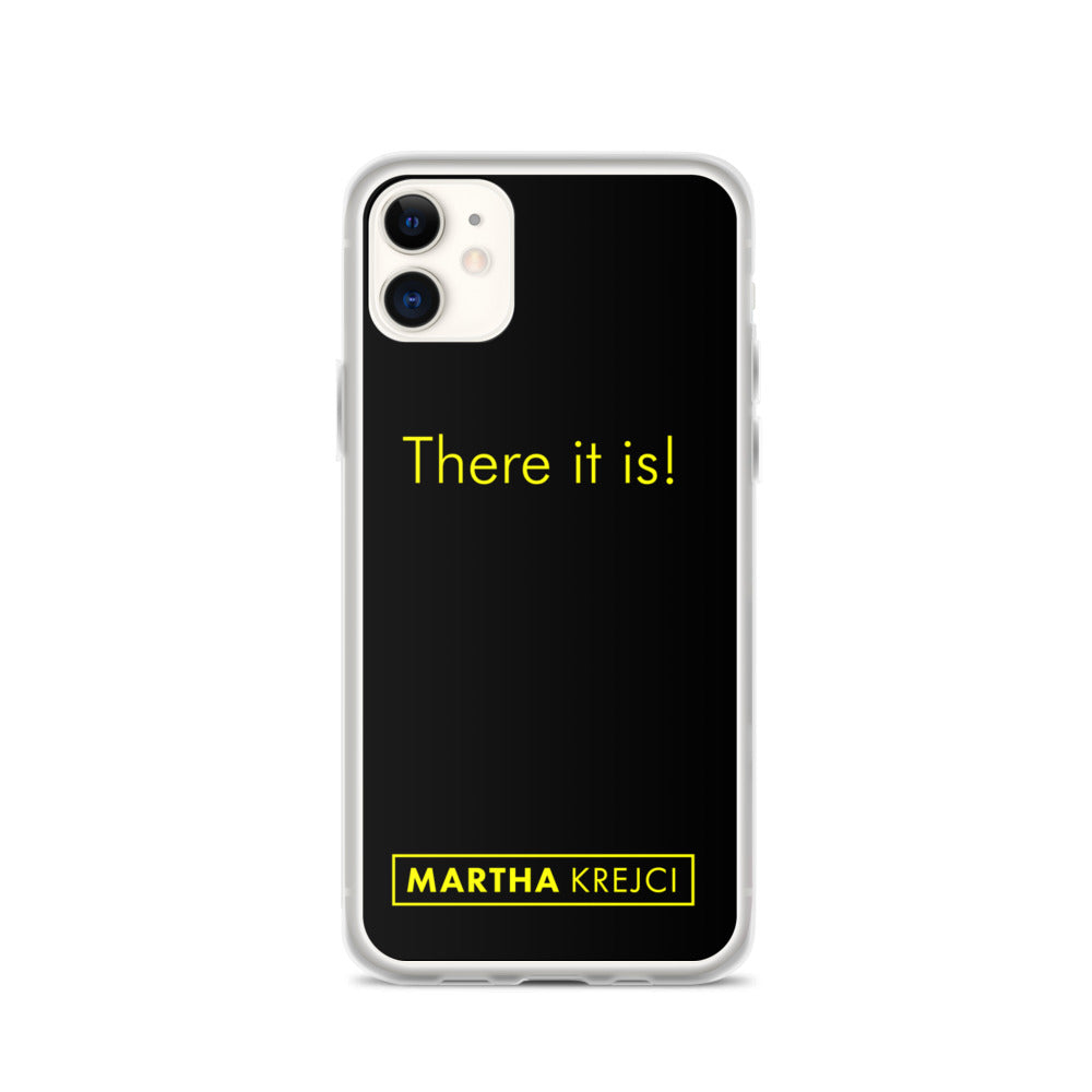 There it is! - iPhone Case