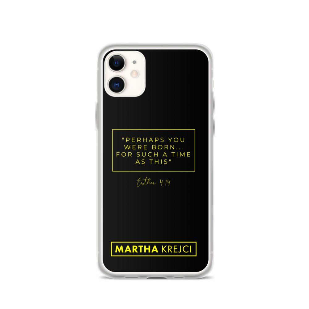 Perhaps You Were Born For Such A Time As This - iPhone Case