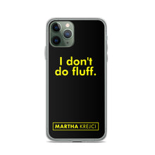 Load image into Gallery viewer, I don't do fluff - iPhone Case

