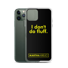 Load image into Gallery viewer, I don't do fluff - iPhone Case

