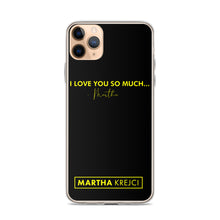 Load image into Gallery viewer, I Love You So Much - iPhone Case
