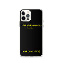 Load image into Gallery viewer, I Love You So Much - iPhone Case
