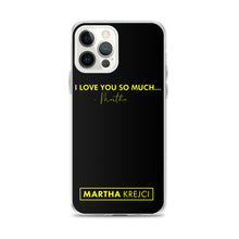 Load image into Gallery viewer, I Love You So Much - iPhone Case
