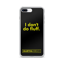 Load image into Gallery viewer, I don't do fluff - iPhone Case
