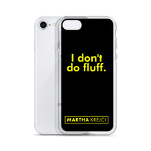 Load image into Gallery viewer, I don't do fluff - iPhone Case
