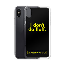 Load image into Gallery viewer, I don't do fluff - iPhone Case
