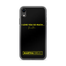 Load image into Gallery viewer, I Love You So Much - iPhone Case
