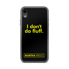 Load image into Gallery viewer, I don't do fluff - iPhone Case
