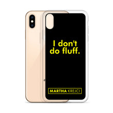 Load image into Gallery viewer, I don't do fluff - iPhone Case
