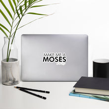 Load image into Gallery viewer, Make Me A Moses - Bubble-free stickers
