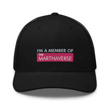 Load image into Gallery viewer, I&#39;m A Member Of The Marthaverse - Trucker Cap (Pink)
