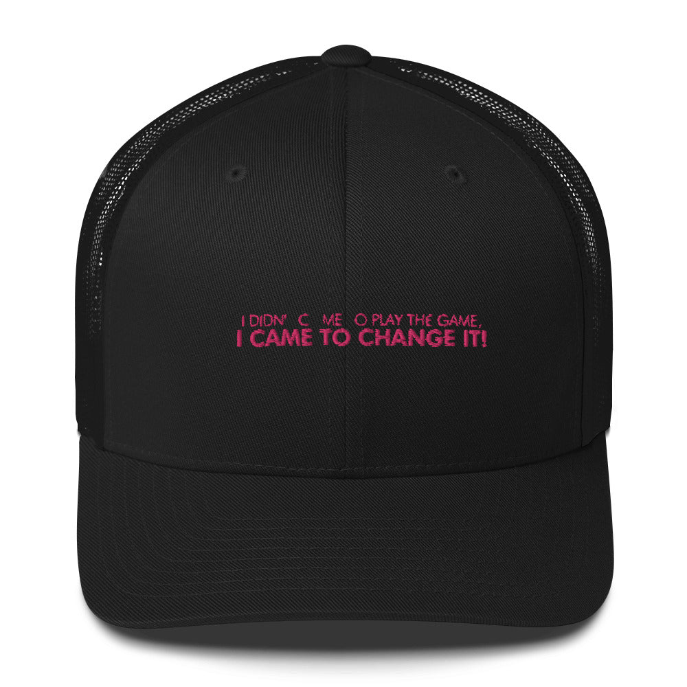 I Didn't Come To Play The Game - Trucker Cap (Pink)