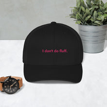 Load image into Gallery viewer, I don&#39;t do fluff - Trucker Cap (Pink)
