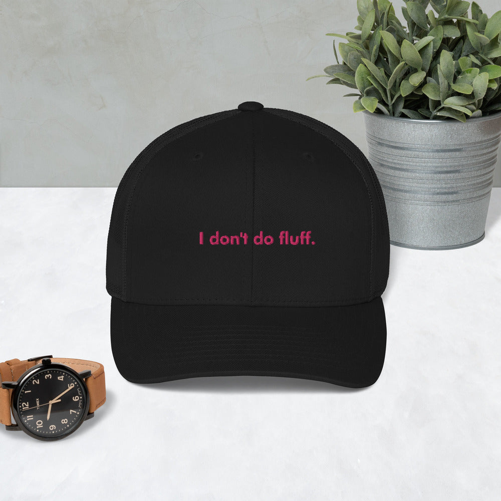 I don't do fluff - Trucker Cap (Pink)