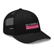 Load image into Gallery viewer, I&#39;m A Member Of The Marthaverse - Trucker Cap (Pink)
