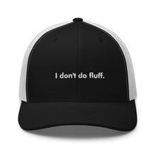 Load image into Gallery viewer, I don&#39;t do fluff - Trucker Cap (White)
