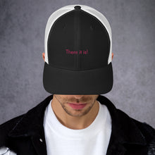 Load image into Gallery viewer, There it is! - Trucker Cap (Pink)
