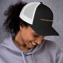 Load image into Gallery viewer, I Love You So Much  - Trucker Cap (Yellow)
