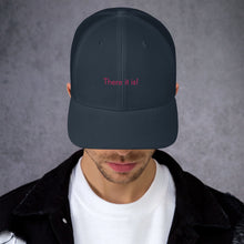 Load image into Gallery viewer, There it is! - Trucker Cap (Pink)

