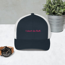 Load image into Gallery viewer, I don&#39;t do fluff - Trucker Cap (Pink)
