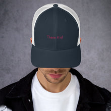 Load image into Gallery viewer, There it is! - Trucker Cap (Pink)
