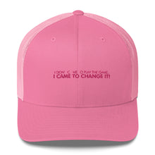 Load image into Gallery viewer, I Didn&#39;t Come To Play The Game - Trucker Cap (Pink)
