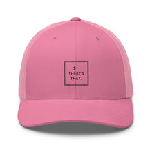Load image into Gallery viewer, So There&#39;s That - Trucker Cap (Black)
