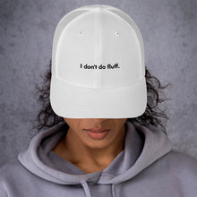 Load image into Gallery viewer, I don&#39;t do fluff - Trucker Cap (Black)
