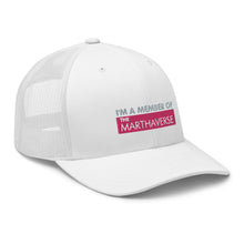 Load image into Gallery viewer, I&#39;m A Member Of The Marthaverse - Trucker Cap (Pink)

