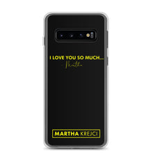 Load image into Gallery viewer, I Love You So Much  - Samsung Case
