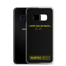 Load image into Gallery viewer, I Love You So Much  - Samsung Case
