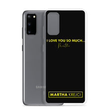 Load image into Gallery viewer, I Love You So Much  - Samsung Case
