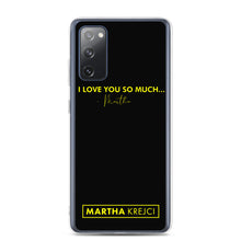 Load image into Gallery viewer, I Love You So Much  - Samsung Case
