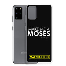 Load image into Gallery viewer, Make Me A Moses - Samsung Case
