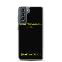 Load image into Gallery viewer, I Love You So Much  - Samsung Case
