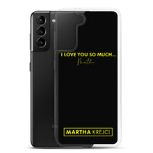 Load image into Gallery viewer, I Love You So Much  - Samsung Case
