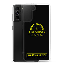 Load image into Gallery viewer, Heart Centered &amp; Crushing Business - Samsung Case
