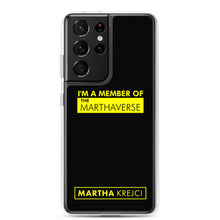 Load image into Gallery viewer, I&#39;m A Member of The Marthaverse - Samsung Case
