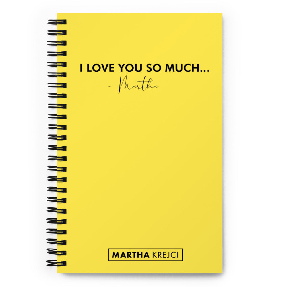 I Love You So Much - Spiral notebook