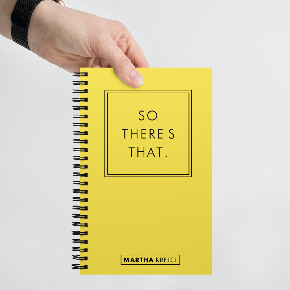 So There's That - Spiral notebook (Yellow)