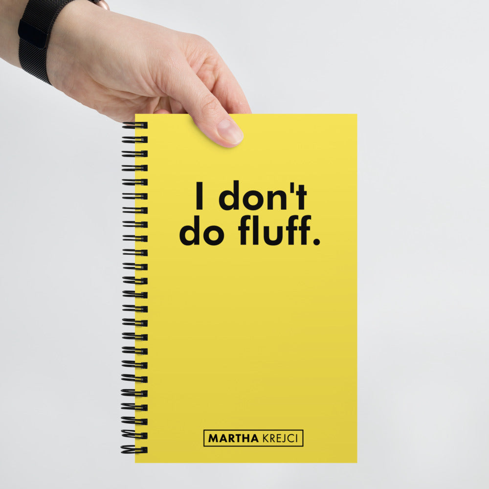 I don't do fluff - Spiral notebook (Yellow)