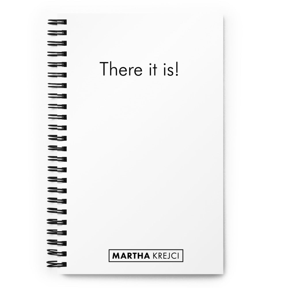There it is! - Spiral notebook (White)