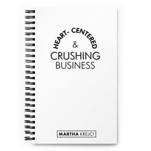 Load image into Gallery viewer, Heart Centered &amp; Crushing Business - Spiral notebook (White)
