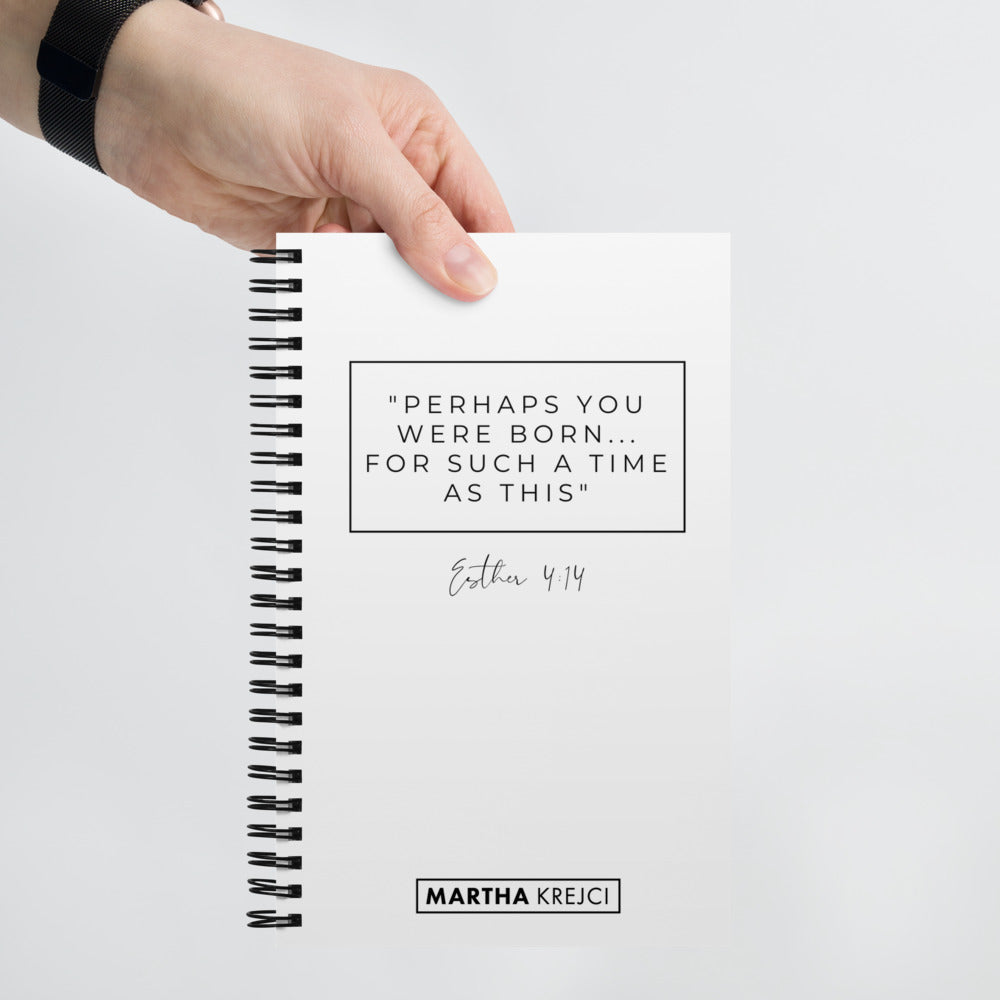 Perhaps You Were Born For Such A Time As This - Spiral notebook (White)