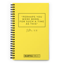 Load image into Gallery viewer, Perhaps You Were Born For Such A Time As This - Spiral notebook (Yellow)
