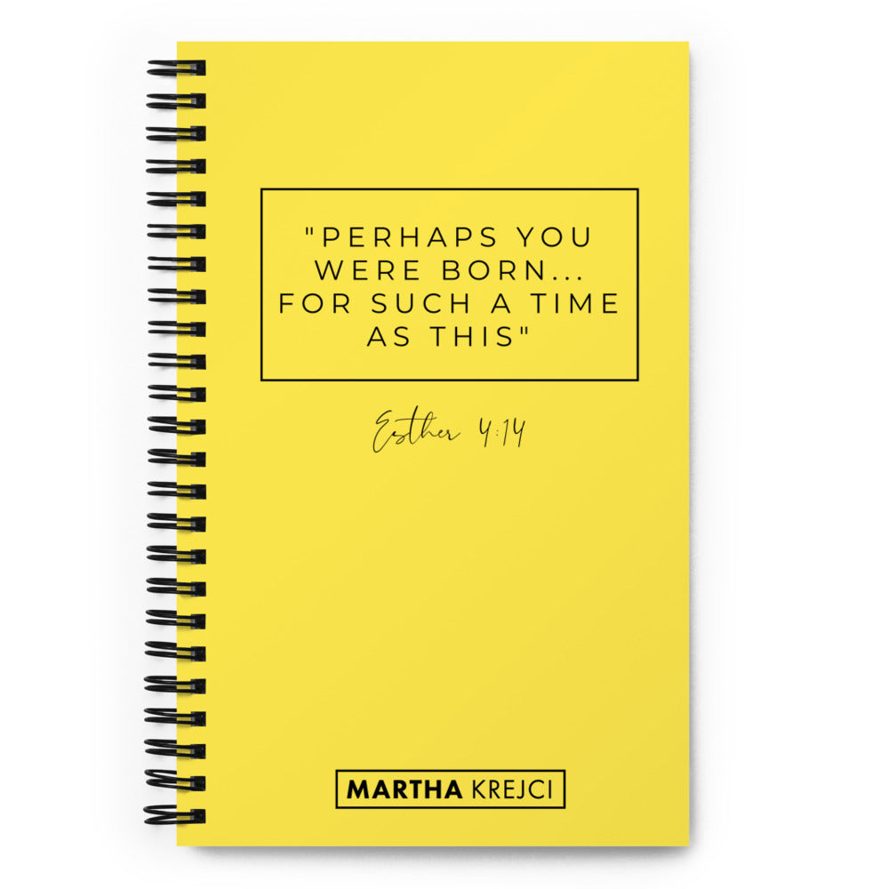 Perhaps You Were Born For Such A Time As This - Spiral notebook (Yellow)