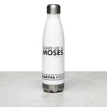 Load image into Gallery viewer, Make Me A Moses - Stainless Steel Water Bottle
